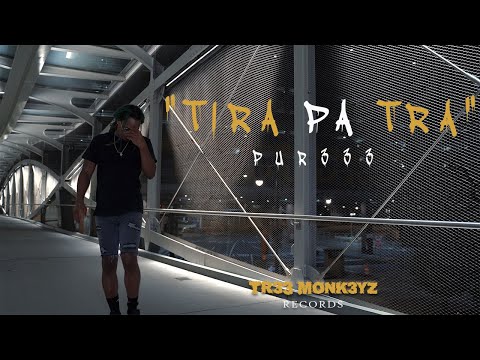 "Tira Pa Tra" - Pur333