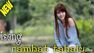 Download lagu DJ RAHMAT TAHALU ISENG' TELELILAMU 2018 MANTAP JIWA mp3