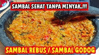 RESEP SAMBAL REBUS  SAMBAL GODOG  SAMBAL SEHAT COC