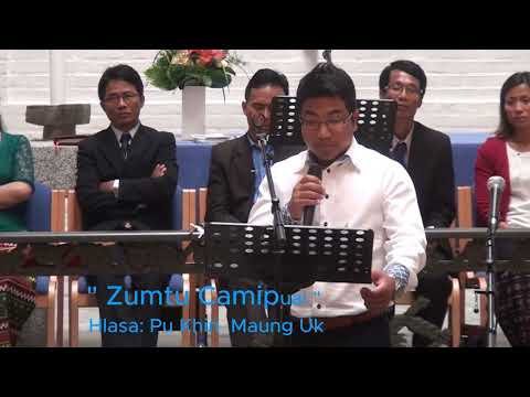 Zumtu Camipuai ||  Solo: Pu Khin Maung Uk