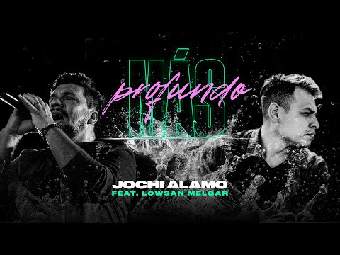 Jochi Alamo Ft. Lowsan Melgar - Mas Profundo - Video Lyric Oficial