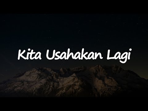 Kita Usahakan Lagi - Batas Senja || \Mix Lirik\ - Nadhif Basalamah, The Lantis