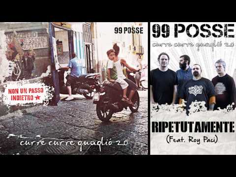 99 POSSE - Ripetutamente Remix (Feat. Roy Paci) - Curre Curre Guagliò 2.0