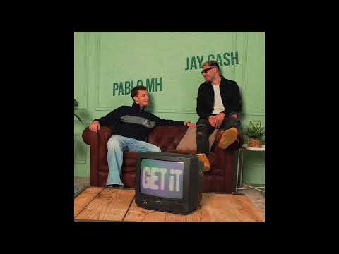 PABLO MH (FEAT. JAY CASH) - GET IT
