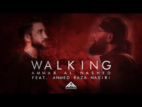 Ammar Al Nashed - Walking feat. Ahmed Raza Nasiri