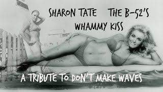 Sharon Tate in Don&#39;t Make Waves - The B-52&#39;s - Whammy Kiss