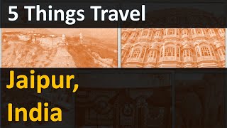 **5 Things To Do In Jaipur, India