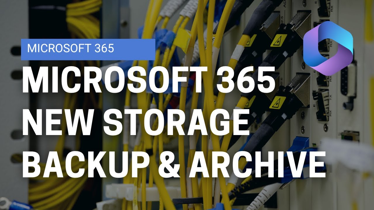 A Closer Look at Microsoft 365 Cold Storage, Backup and Archive Solutions