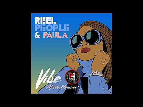 Reel People & Paula - Vibe (Moods Remix) (New music 2023 P4soul)