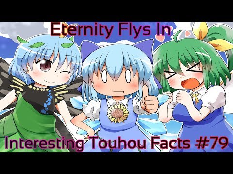 Interesting Touhou Facts #79 (Eternity Flys In)
