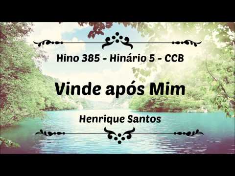 Hino 385 - Vinde após Mim - Hinário 5 CCB