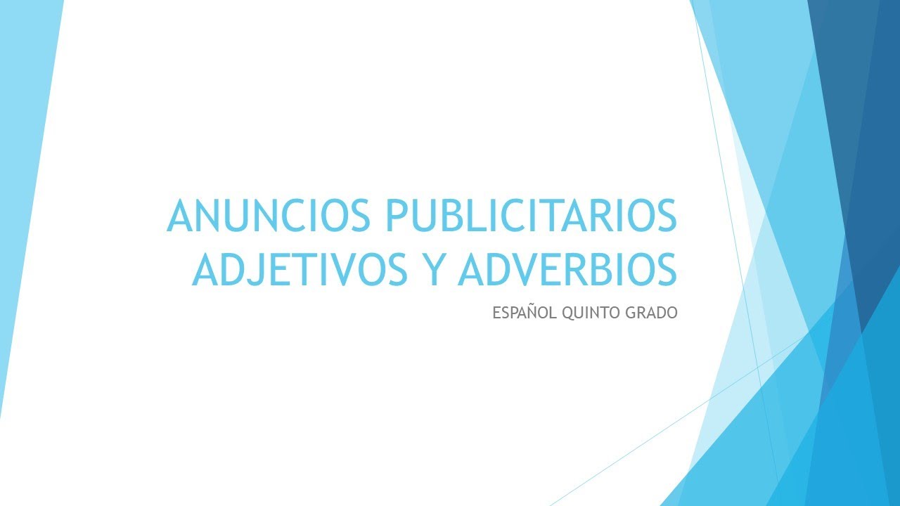 5° ESPAÑOL ANUNCIOS PUBLICITARIOS, ADJETIVOS Y ADVERBIOS