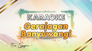 Download lagu Era Syaqira - GERAJAGAN BANYUWANGI  - KARAOKE || Kendang Kempul Banyuwangi mp3