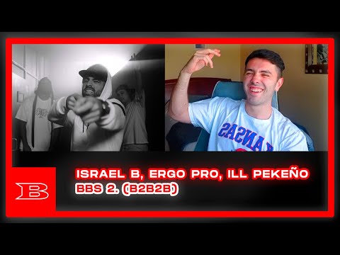 ISRAEL B, ERGO PRO, ILL PEKEÑO - BBS 2.2 (B2B2B) feat. LOWLIGHT - (REACCIÓN)
