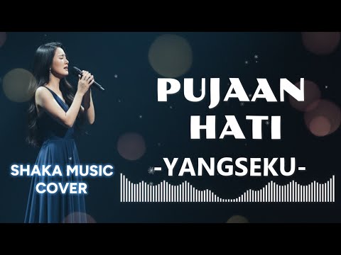 YANGSEKU - PUJAAN HATI | SHAKA MUSIC COVER  (VIDEO LYRIC)