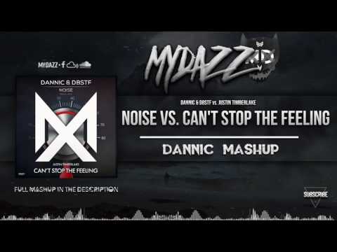 Noise vs. Can't Stop the Feeling (Dannic Mashup)