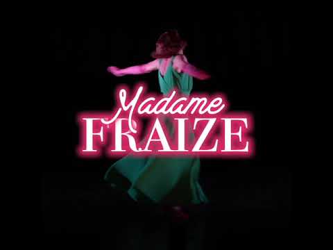 MADAME FRAIZE - NOUVEAU SPECTACLE