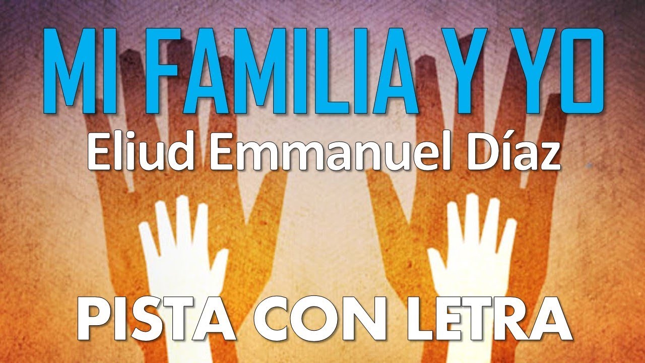 Mi Familia y Yo PISTA CON LETRA - Eliud Emmanuel Díaz | Yo soy Efraín PISTAS