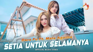 Download lagu SETIA UNTUK SELAMANYA - Dara Fu Ft. Mala Agatha | Tak Bosan Bosan | DJ REMIX ( Musik Video) mp3