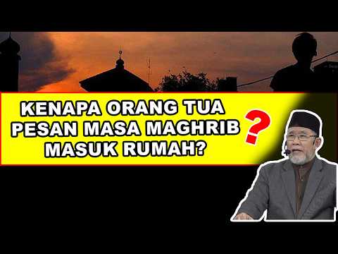 Kenapa Orang Tua Tua Pesan Masa Maghrib Masuk Rumah? | Dato Dr. Danial Zainal Abidin