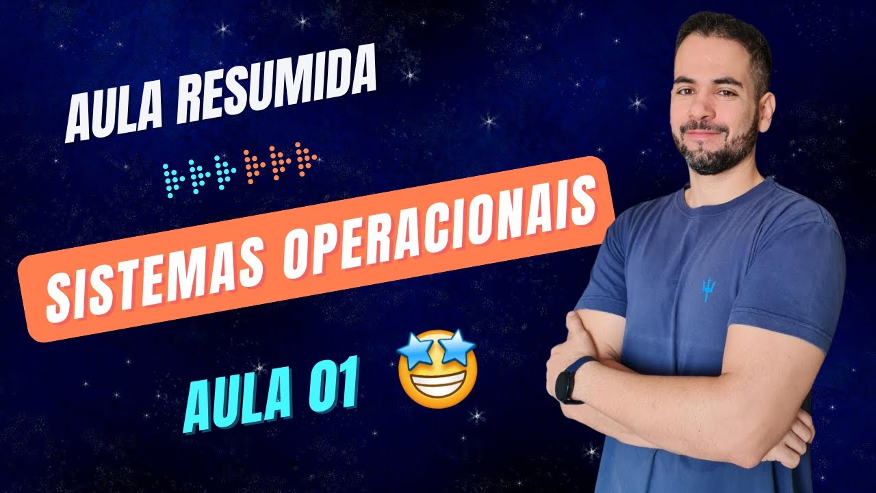 Aula 01 - Introdução aos Sistemas Operacionais