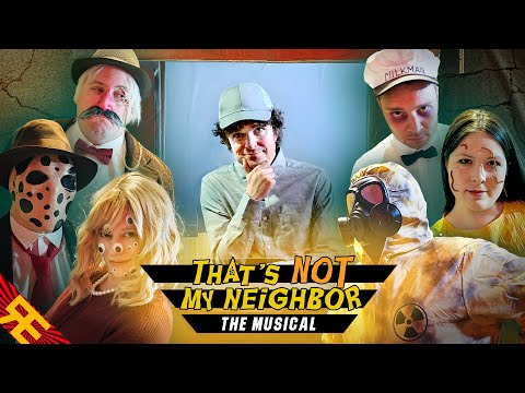 THAT'S NOT MY NEIGHBOR: THE MUSICAL [by Random Encounters] (feat. David King)