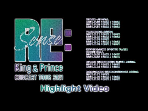 "King & Prince CONCERT TOUR 2021 ～Re:Sense～" Highlight Video