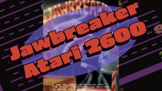 Jawbreaker Atari 2600: A Sweet Trip Down Memory Lane!!!!