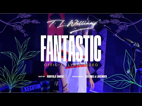 T. L. Williams - Fantastic (Official Lyric Video)