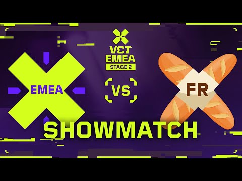 Team EMEA vs Team France - VCT EMEA Showmatch