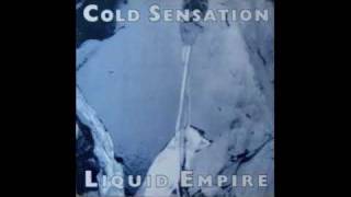Cold Sensation-Liquid Empire