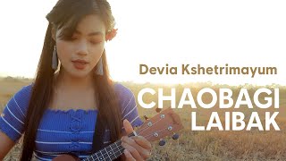 CHAOBAGI LAIBAK - Devia Kshetrimayum - Official