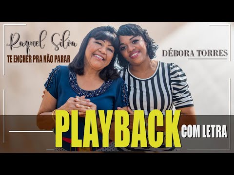 PLAYBACK COM LETRA - TE ENCHER PRA NÃO PARAR  - RAQUEL SILVA E DÉBORA TORRES