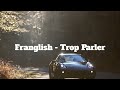 Franglish Trop Parler