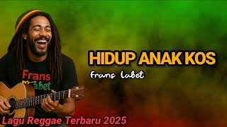 Download lagu HIDUP ANAK KOS - Lagu Reggae Terbaru 2025 mp3