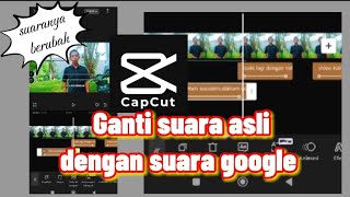 Download lagu Cara mengganti suara asli dengan suara google di aplikasi Capcut mp3