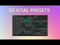 I Made 50 Vital Presets With Organic Sounds