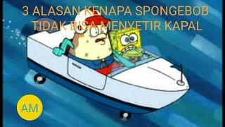 Download lagu 3 ALASAN KENAPA SPONGEBOB TIDAK BISA MENYETIR KAPAL? mp3