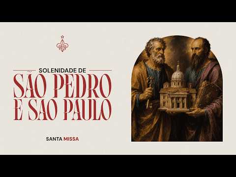 SANTA MISSA | (28/06/2026) | Solenidade de São Pedro e São Paulo.