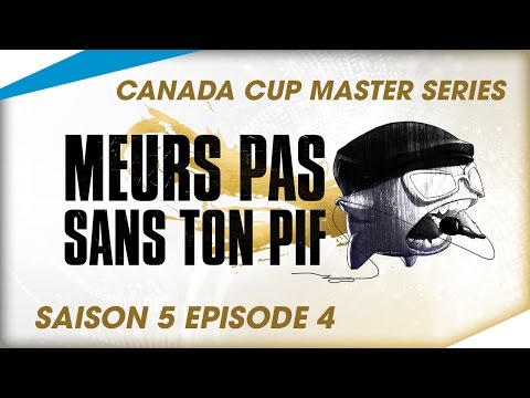 [Canada Cup Master Series] - Meurs Pas Sans Ton Pif