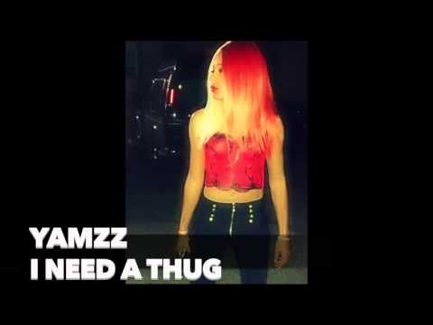 yamzz i need a thug