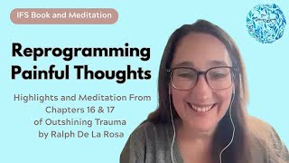 Reprogramming Painful Thoughts: Chapters 16 and 17 of Outshining Trauma