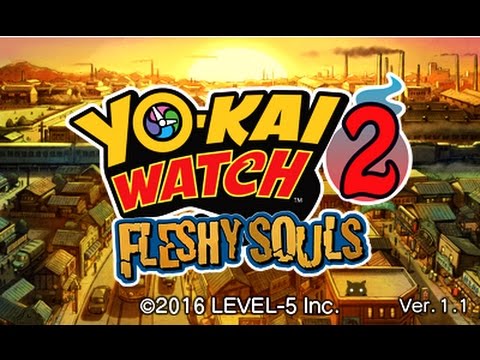 Yo-kai Watch 2: Fleshy Souls Playthrough Part 1