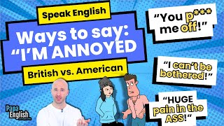 "Annoyed" to "Pain in the...": In ALL English Levels! ADVANCED Vocabulary!