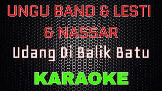 Download lagu Ungu Band , Lesti & Nassar - Udang Di Balik Batu [Karaoke] | LMusical mp3