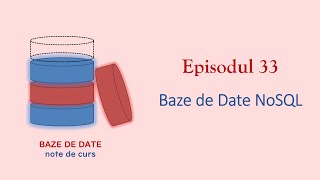 Baze de Date | S1E33 | Baze de Date NoSQL