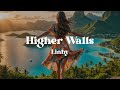 Higher Walls – Linhy (Lyrics) | A Powerful Anthem for Anyone Who’s Loved Too Much & Lost Themselves