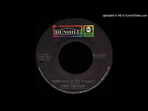 1970_012 - Three Dog Night - Mama Told Me (Not To Come) - (45)(2.58)