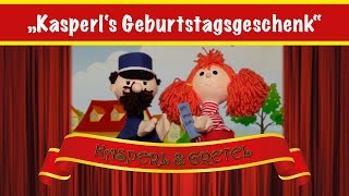Kasperl und Gretel - "Kasperl's Geburtstagsgeschenk" - das Kasperltheater