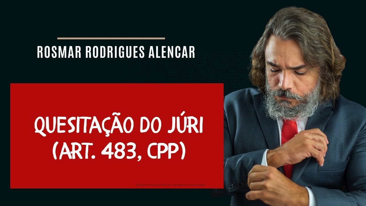 Quesitação do Júri e ordem dos quesitos (art. 483, do CPP). Processo Penal